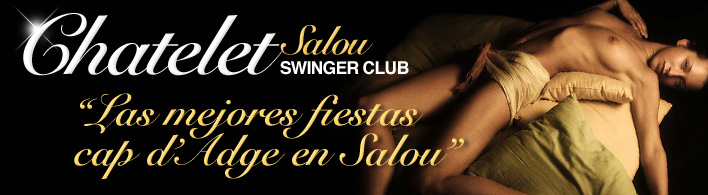 Chatelet Salou Swinger Club Spain Swingers Blog